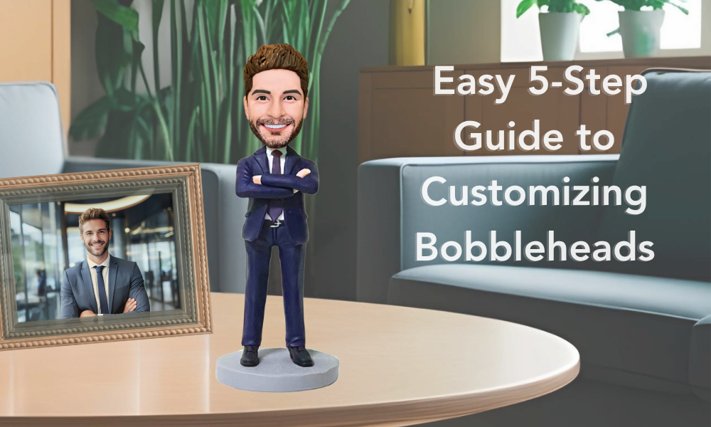 Easy 5-Step Guide for Personalized Custom Bobbleheads